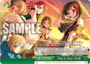 That Is How I Roll!（ヴァイスシュヴァルツ「TD+ Afterglow」収録クライマックス）